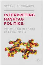 Book cover of Interpreting Hashtag Politics by S. Jeffares