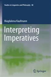 Book cover of Interpreting Imperatives by Magdalena Kaufmann
