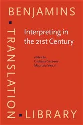 Book cover of Interpreting in the 21st Century by Giuliana Garzone