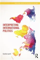 Book cover of Interpreting International Politics by Cecelia Lynch