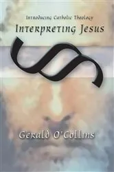 Book cover of Interpreting Jesus by Gerald SJ O'Collins