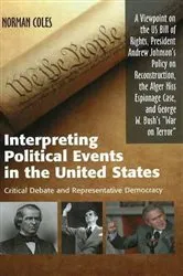 Book cover of Interpreting Political Events in the United States by Norman Coles