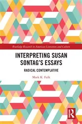 Book cover of Interpreting Susan Sontag’s Essays by Mark Fulk