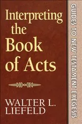 Book cover of Interpreting the Book of Acts (Guides to New Testament Exegesis) by Walter L. Liefeld