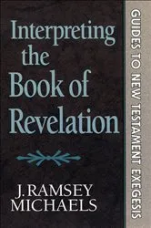 Book cover of Interpreting the Book of Revelation (Guides to New Testament Exegesis) by J. Ramsey Michaels