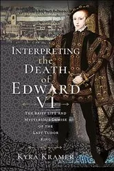 Book cover of Interpreting the Death of Edward VI by Unknown