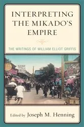 Book cover of Interpreting the Mikado's Empire by Joseph M. Henning
