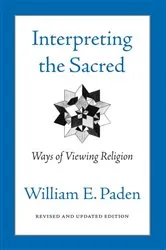 Book cover of Interpreting the Sacred by William Paden