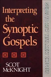 Book cover of Interpreting the Synoptic Gospels (Guides to New Testament Exegesis) by Scot McKnight
