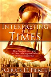 Book cover of Interpreting The Times by Chuck D Pierce
