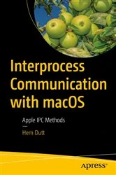 Book cover of Interprocess Communication with macOS by Hem Dutt