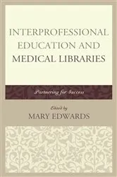 Book cover of Interprofessional Education and Medical Libraries by Mary E. Edwards
