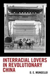 Book cover of Interracial Lovers in Revolutionary China by D. E. Mungello
