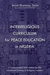 Book cover of Interreligious Curriculum for Peace Education in Nigeria by Isaiah Ekundayo Dada