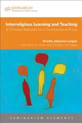 Book cover of Interreligious Learning and Teaching by Kristin Johnston Largen