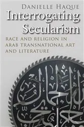 Book cover of Interrogating Secularism by Danielle Haque