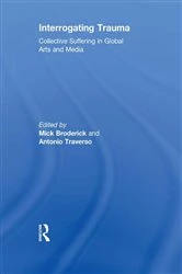 Book cover of Interrogating Trauma by Mick Broderick