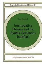 Book cover of Interrogative Phrases and the Syntax-Semantics Interface by I. Comorovski