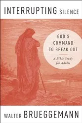Book cover of Interrupting Silence by Walter Brueggemann