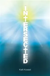 Book cover of Intersected by Kelli Kossel