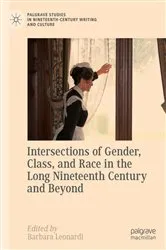 Book cover of Intersections of Gender, Class, and Race in the Long Nineteenth Century and Beyond by Barbara Leonardi