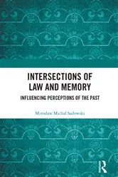 Book cover of Intersections of Law and Memory by Mirosław Michał Sadowski