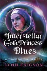 Book cover of Interstellar Goth Princess Blues by Lynn Ericson