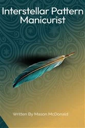 Book cover of Interstellar Pattern Manicurist by Mason McDonald