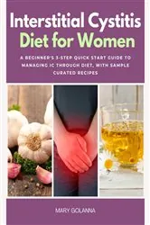 Book cover of Interstitial Cystitis Diet for Women by Mary Golanna