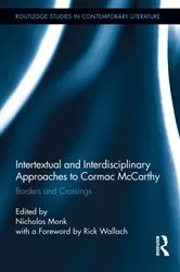 Book cover of Intertextual and Interdisciplinary Approaches to Cormac McCarthy by Nicholas Monk