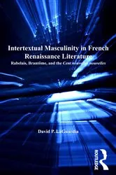 Book cover of Intertextual Masculinity in French Renaissance Literature by David P. LaGuardia