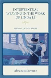 Book cover of Intertextual Weaving in the Work of Linda Lê by Alexandra Kurmann