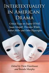 Book cover of Intertextuality in American Drama by Drew Eisenhauer