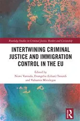 Book cover of Intertwining Criminal Justice and Immigration Control in the EU by Niovi Vavoula