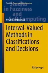 Book cover of Interval-Valued Methods in Classifications and Decisions by Urszula Bentkowska