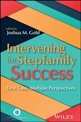 Book cover of Intervening for Stepfamily Success by Joshua M. Gold