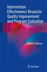 Book cover of Intervention Effectiveness Research: Quality Improvement and Program Evaluation by Karen A. Monsen