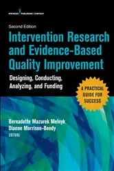 Book cover of Intervention Research and Evidence-Based Quality Improvement, Second Edition (2nd ed.) by Bernadette Mazurek Melnyk