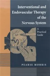 Book cover of Interventional and Endovascular Therapy of the Nervous System by Pearse Morris