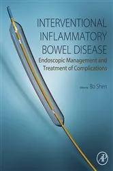 Book cover of Interventional Inflammatory Bowel Disease: Endoscopic Management and Treatment of Complications by Shen MD, AGAF, FACG, FASGE, Bo