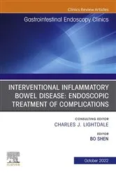Book cover of Interventional Inflammatory Bowel Disease: Endoscopic Treatment of Complications, An Issue of Gastrointestinal Endoscopy Clinics, E-Book by Shen MD, AGAF, FACG, FASGE, Bo
