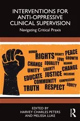Book cover of Interventions for Anti-Oppressive Clinical Supervision by Harvey Charles Peters