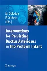 Book cover of Interventions for Persisting Ductus Arteriosus in the Preterm Infant by Michael Obladen