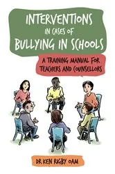 Book cover of Interventions in Cases of Bullying in Schools by Ken Rigby OAM