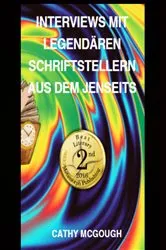 Book cover of INTERVIEWS MIT LEGENDÄREN SCHRIFTSTELLERN AUS DEM JENSEITS by Cathy McGough