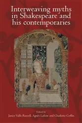 Book cover of Interweaving myths in Shakespeare and his contemporaries by Janice Valls-Russell