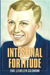 Book cover of Intestinal Fortitude by Goldmann, Earl, Llewellyn