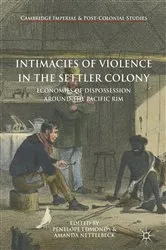 Book cover of Intimacies of Violence in the Settler Colony by Penelope Edmonds