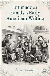 Book cover of Intimacy and Family in Early American Writing by E. Burleigh
