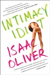 Book cover of Intimacy Idiot by Isaac Oliver